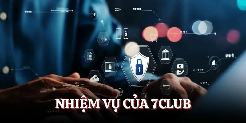 Nhiệm vụ khi hoạt động của 7CLUB