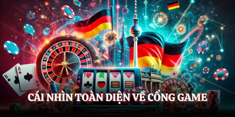 Cái nhìn toàn diện về cổng game