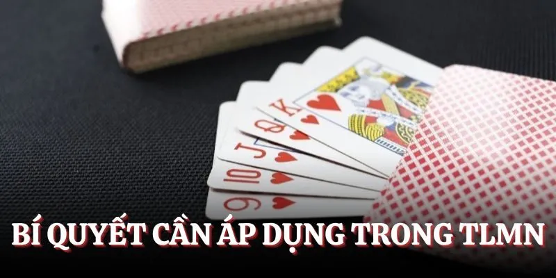 Bí quyết cần áp dụng trong TLMN