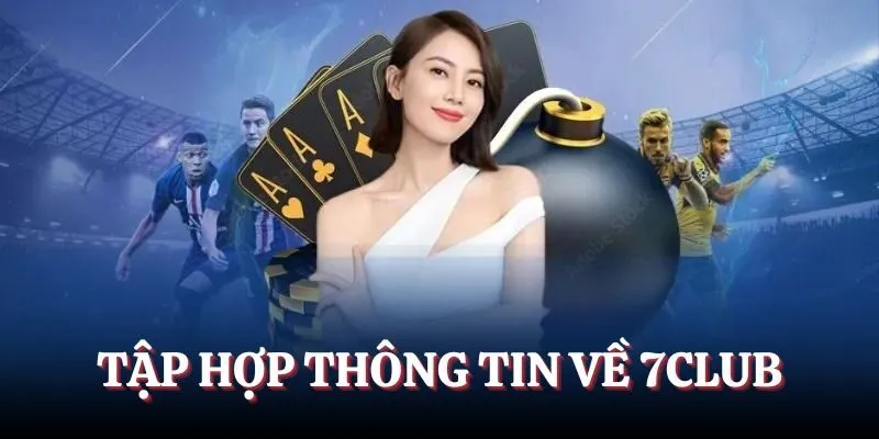 Tập hợp thông tin về 7CLUB